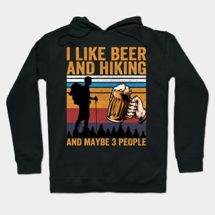 I Like Beer and Hiking and Maybe 3 People Hoodie